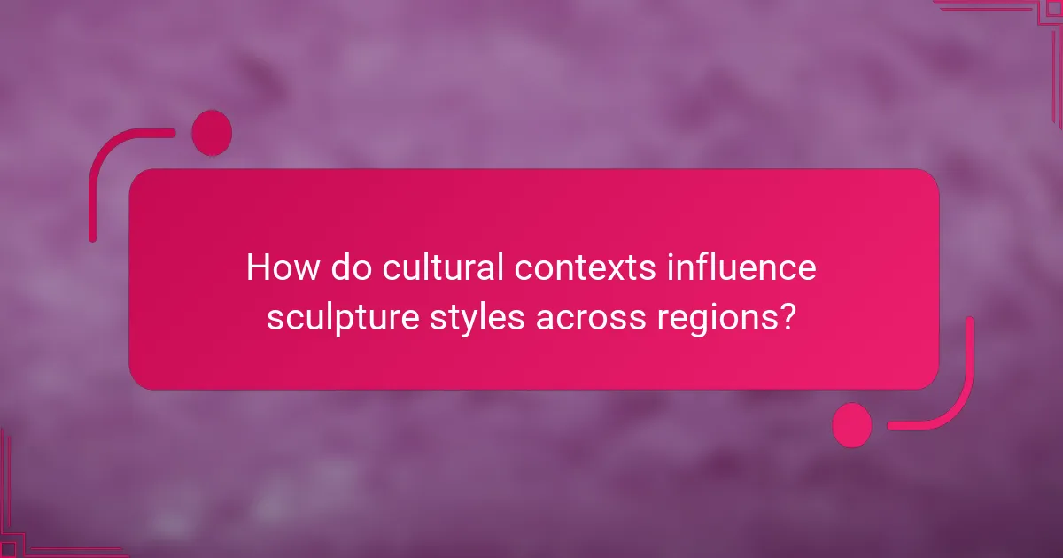 How do cultural contexts influence sculpture styles across regions?