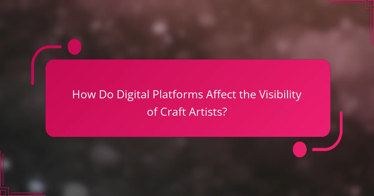 How Do Digital Platforms Affect the Visibility of Craft Artists?