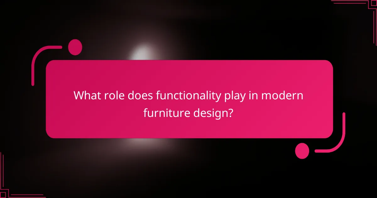 What role does functionality play in modern furniture design?